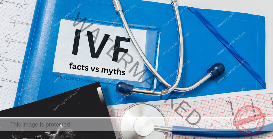 Understanding IVF: Common Myths and the Truth Behind Them